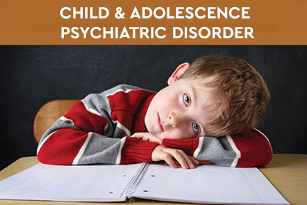 Child & Adolescence Psychiatric Disorder
